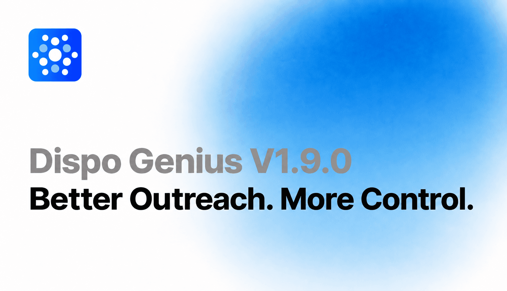 Dispo Genius V1.9.0: Smarter Outreach. Clearer Delivery. More Control.