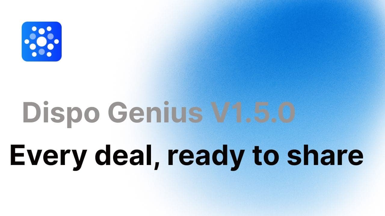 Dispo Genius V1.5.0: Every deal, ready to share